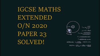 058023 ON20  Explained Solutions  IGCSE Math Paper 2020 Extended 0580 October November 23 [upl. by Seaddon827]