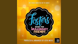 Fosters Home For Imaginary Friends Main Theme From quotFosters Home For Imaginary Friendsquot [upl. by Doug]