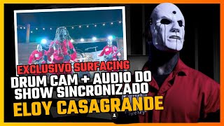 ELOY CASAGRANDE DRUM CAM  SOM DO SHOW SINCRONIZADO SLIPKNOT SURFACING LIVE [upl. by Ahtabat]