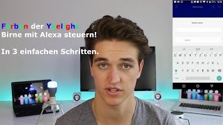 Yeelight Farben mit ALEXA Amazon Echo steuern  Tutorial [upl. by Ordisy]