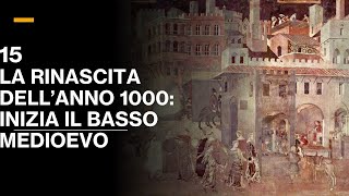 15 LA RINASCITA DELLANNO 1000 INIZIA IL BASSO MEDIOEVO  VOLUME III  STORIA MEDIEVALE [upl. by Ecinert465]