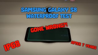 Samsung Galaxy S8  Waterproof Test After 7 Years GONE WRONG [upl. by Norvil]