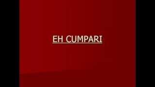 EH CUMPARI [upl. by Cacia]