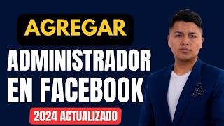 Como AGREGAR UN ADMINISTRADOR a mi pagina de FACEBOOK 2024 [upl. by Genesia]