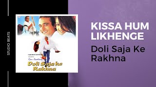 Kissa Hum Likhenge  Doli Saja Ke Rakhna [upl. by Maddocks]