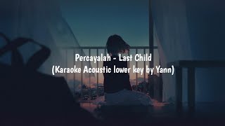 Karaoke Acoustic Lower Key Percayalah  Last Child by Yann [upl. by Nautna]