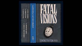 Fatal Visions  Demo 2022 Full Demo [upl. by Burnsed]