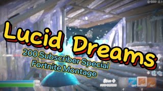 Lucid Dreams  200 subscriber special  Fortnite Montage [upl. by Sarchet]