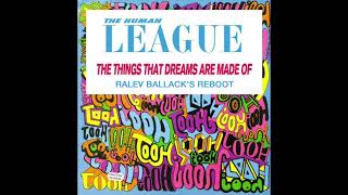 The Human League vs Plump DJs The Things That Dreams Are Made Of Ralev Ballacks Reboot [upl. by Otti918]