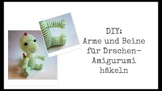 DIY Arme und Beine für Drachen Amigurumi häkeln [upl. by Nomihs]