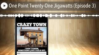 3 One Point TwentyOne Jigawatts [upl. by Salohcim791]