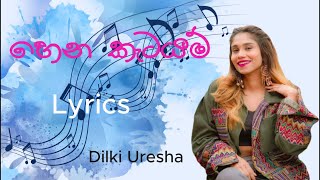 Hena Katayam lyrics Video හෙන කැටයම් Dilki Uresha [upl. by Ytsenoh948]