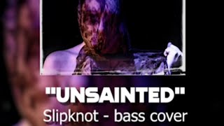 quotUNSAINTEDquot  Slipknot bass cover [upl. by Hessler893]