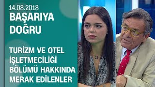 Turizm ve otel işletmeciliği bölümü hakkında merak edilenler  Başarıya Doğru 14082018 Salı [upl. by Carhart866]