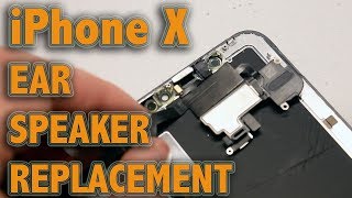 iPhone X Ear Speaker Replacement [upl. by Beverley]