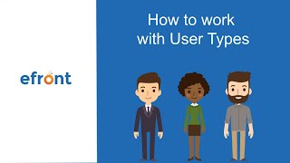 How to work with User types in eFront [upl. by Dukey41]