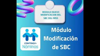 Modulo de Modificacion de SBC en CONTPAQi Nominas [upl. by Clarance]