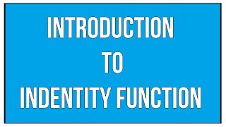 Introduction to Indentity Function  Maths Algebra [upl. by Nahum833]