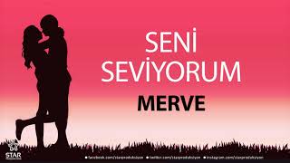 Seni Seviyorum MERVE  İsme Özel Aşk Şarkısı [upl. by Aennyl]