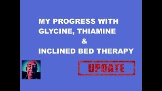 Vlog 154 My Progress With Glycine Thiamine And Inclined Bed Therapy [upl. by Dowzall130]