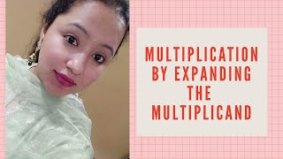 Multiplication by Expanding the Multiplicand [upl. by Whittaker]