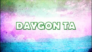 DAYGON TA with LYRICS [upl. by Erasmus]