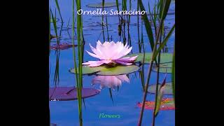 Ornella Saracino  Flowers [upl. by Negiam]