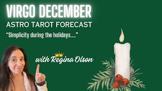 Virgo December Astro Tarot Reading with Regina Olson quotSimplicity during the holidaysquot [upl. by Anawot]