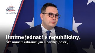 Lipavský Musíme využít všechny možnosti prosadit naše zájmy  Boj o Bílý dům [upl. by Aneehsram]