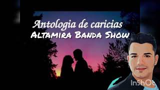 Antología De Caricias  Altamira Banda Show HQ [upl. by Aniad781]