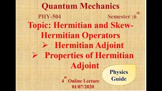 Hermitian and Skew Hermitian operator Hermitian Adjoint l Quantum Mechanics l Physics Guide [upl. by Idnew]