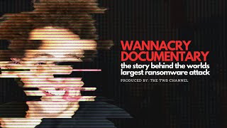 WANNACRY The Worlds Largest Ransomware Attack Documentary [upl. by Chrystal]