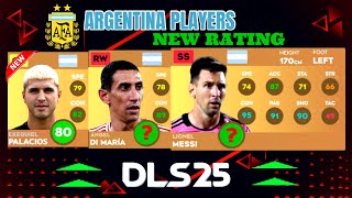 DLS 25  ARGENTINA 🇦🇷 PLAYERS NEW RATING IN Dream League Soccer 2025🔥 [upl. by Duston493]