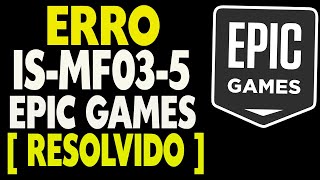 Epic Games Erro ISMF035 Resolvido [upl. by Attennod488]