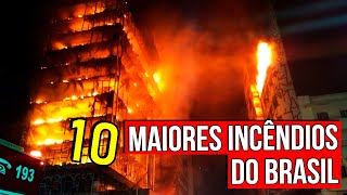 10 Maiores INCÊNDIOS do Brasil 😢 [upl. by Lavona603]