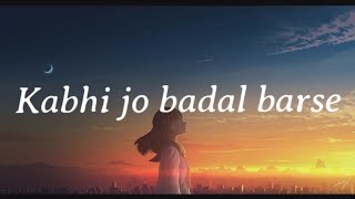 Kabhi Jo Badal Barse LyricsArijit Singh [upl. by Nioe925]