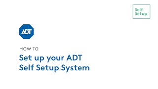 How to Set Up Your ADT Self Setup System [upl. by Iinde916]