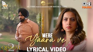 Mere Yaara Ve Lyrical Video  Qismat 2  Ammy Virk  Sargun Mehta  B Praak  Jaani  Tips Punjabi [upl. by Aiouqes407]