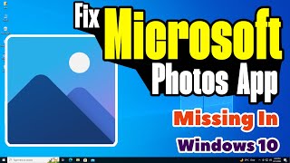 How to Fix Microsoft Photos App Missing In Windows 10 PC or Laptop [upl. by Pierce]