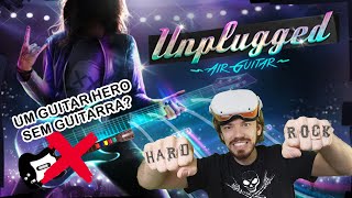 Unplugged VR  Guitar Hero em Realidade Virtual  Air Guitar [upl. by Eded]