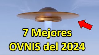 Los 7 Mejores Avistamientos OVNI del 2024 Recopilación [upl. by Chapa]