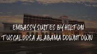 Embassy Suites by Hilton Tuscaloosa Alabama Downtown Review  Tuscaloosa  United States of America [upl. by Millman]