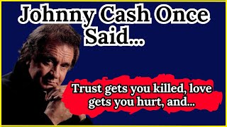 Johnny Cash Once Said  Motivational  Inspirational quotes [upl. by Ahsiad]