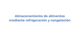 Almacenamiento de alimentos mediante refrigeración y congelación [upl. by Stormi]