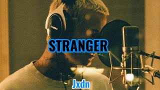 Stranger  Jxdn  Lyrics [upl. by Anatsirhc]