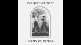 Car Seat Headrest Teens of Denial [upl. by Corder]