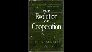 quotThe Evolution of Cooperationquot By Robert Axelrod [upl. by Garzon]