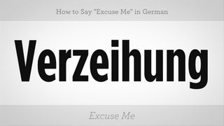 How to Say quotExcuse Mequot in German  German Lessons [upl. by Aletsirc]