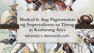 Modyul 6 Ang Pagwawakas ng Imperyalismo sa Timog at Kanlurang Asya [upl. by Ardnasirk37]