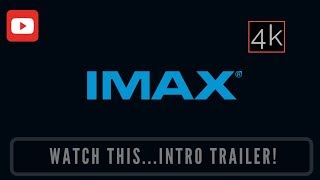 IMAX introTrailer 4k [upl. by Franciskus]